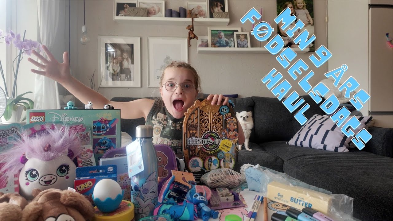 Min 9 års Fødselsdags HAUL - Alt det jeg fik