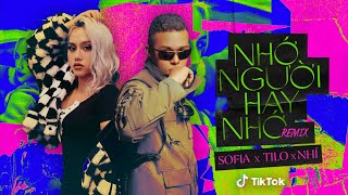 Nhớ Người Hay Nhớ REMIX - Sofia x Tilo x Nhí