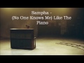 Sampha - (No One Knows Me) Like The Piano lyrics