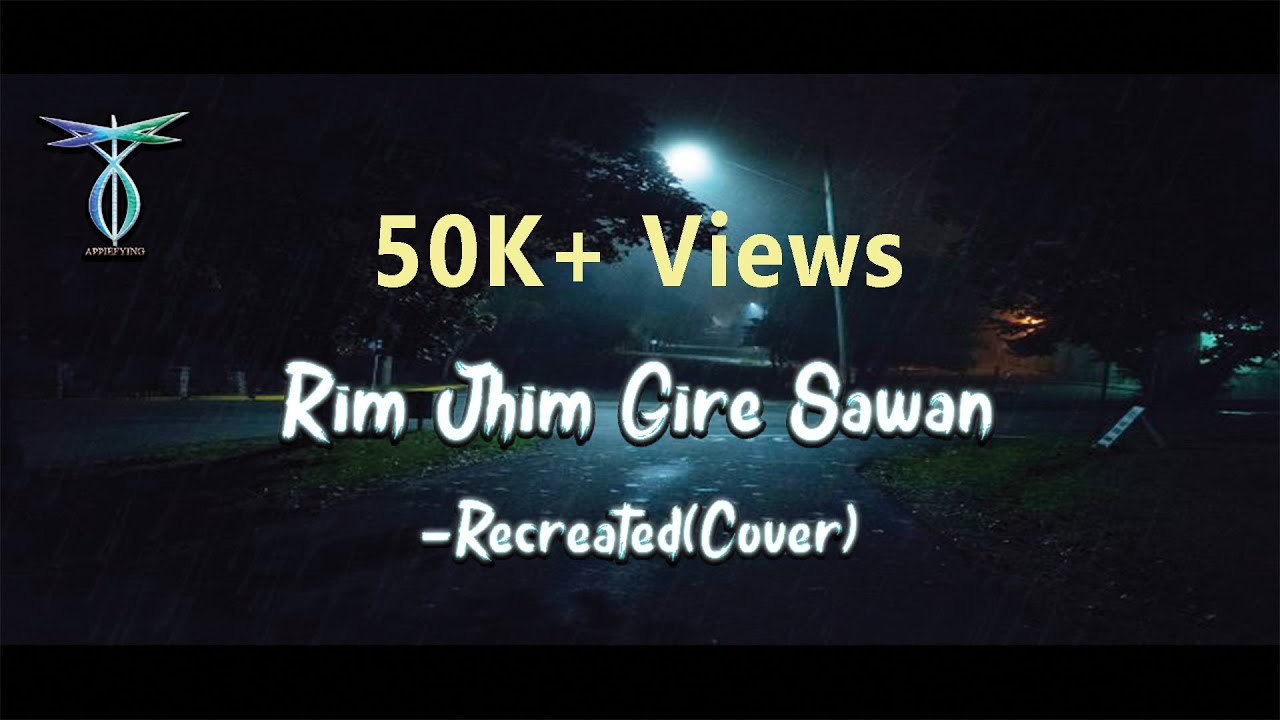 Rim Jhim Gire Sawan(With Lyrics) Recreated(Cover) Appiefying