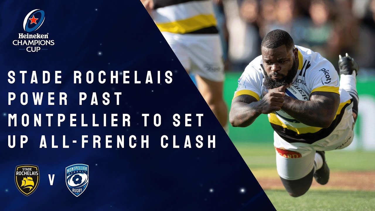 Highlights Stade Rochelais V Montpellier Herault Rugby Quarter Finals Heineken Champions Cup Ru Youtube