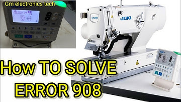 How to solve ERROR 908 of juki lbh-1790a