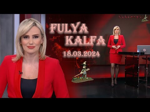 FULYA KALFA - 18.03.2024