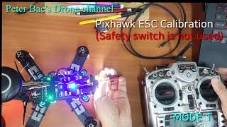 Pixhawk ESC Calibration (All at once calibration)