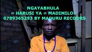 NGAYABHULA = HARUSI YA = MADIMILO= 0789365293 BY MADURU RECODRS