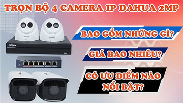 Báo Giá Trọn Bộ 4 Mắt Camera IP Dahua 2.0MP GIẢM SỐC - Ưu Đãi Hàng Triệu Đồng $$$