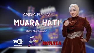 MUARA HATI - ANISA RAHMA [Om. Monata]