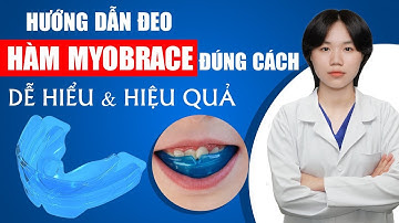 Hàm Myobrace Hướng Dẫn Đeo Đúng Cách - Dễ Hiểu & Hiệu Quả | Nam Bùi Vinalign
