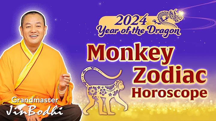 2024 Dragon Year Fortune for 12 Chinese Zodiac Signs - Monkey - DayDayNews