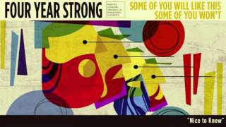 Video thumbnail of "Four Year Strong "Nice To Know""