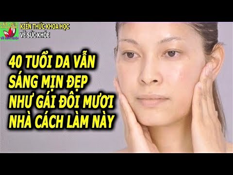 40 TUỔI DA VẪN SÁNG MỊN TƯƠI TẮN NHƯ ĐÔI MƯƠI NHỜ MÁT XA DA MẶT KIỂU NHẬT