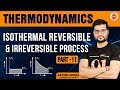 Work done for "ISOTHERMAL REVERSIBLE & IRREVERSIBLE PROCESS" ThermoDynamics(Part 11) By Arvind Arora