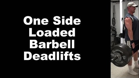 One-Side Loaded Barbell Deadlifts - Hit the deep core muscles with uneven loading
