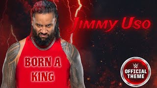 Jimmy Uso - Born A King (Entrance Theme)