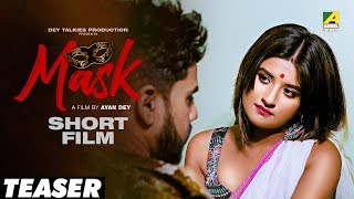 Mask Official Teaser New Romantic Short Film Rupsa Chatterjee