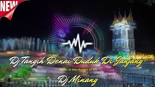 Dj Tangih Denai Duduk Di Janjang Dj Minang