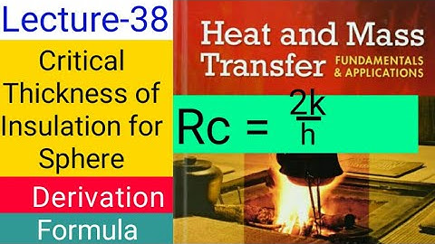 HMT Lecture 38 | Critical thickness of insulation for sphere | derivation | Formula Critical Radius