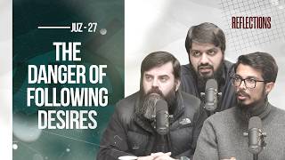 The Danger Of Following Desires | Quranic Reflections 2026 | Episode 27