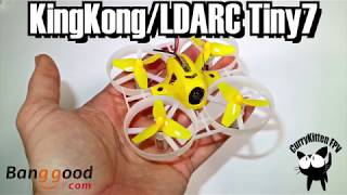 FPV Reviews: The KingKong/LDARC Tiny7 Advanced, supplied by Banggood