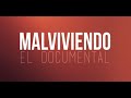 Malviviendo, el Documental