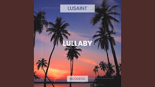 Video thumbnail of "LUSAINT - Lullaby (Acoustic)"