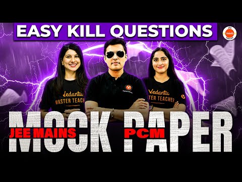 JEE Main 2025 Easy kill Questions Mock Paper | Shreyas Sir | Namrata Ma'am | Diksha Ma'am