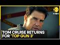 Tom Cruise Gears Up For 'Top Gun 3': Makers Bring Back Key Crew | WION