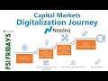 Capital Markets Digitalization Journey with Nasdaq: FSIFridays #34