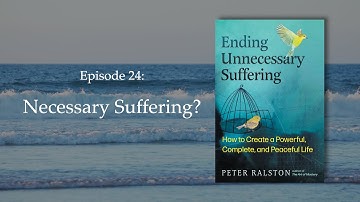 Necessary Suffering - Peter Ralston