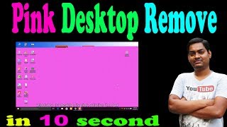 computer/laptop desktop is pink in windows 10/8/8.8/7 remove in 10 second in hindi 2017