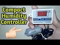 Control Humidity of Home, incubator with Humidity Controller Working, Connections, Setting-xh w3005