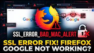 How to Fix Firefox Google SSL Error Bad MAC Alert