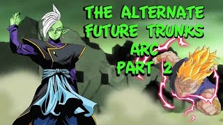 THE ALTERNATE FUTURE TRUNKS ARC PART 2