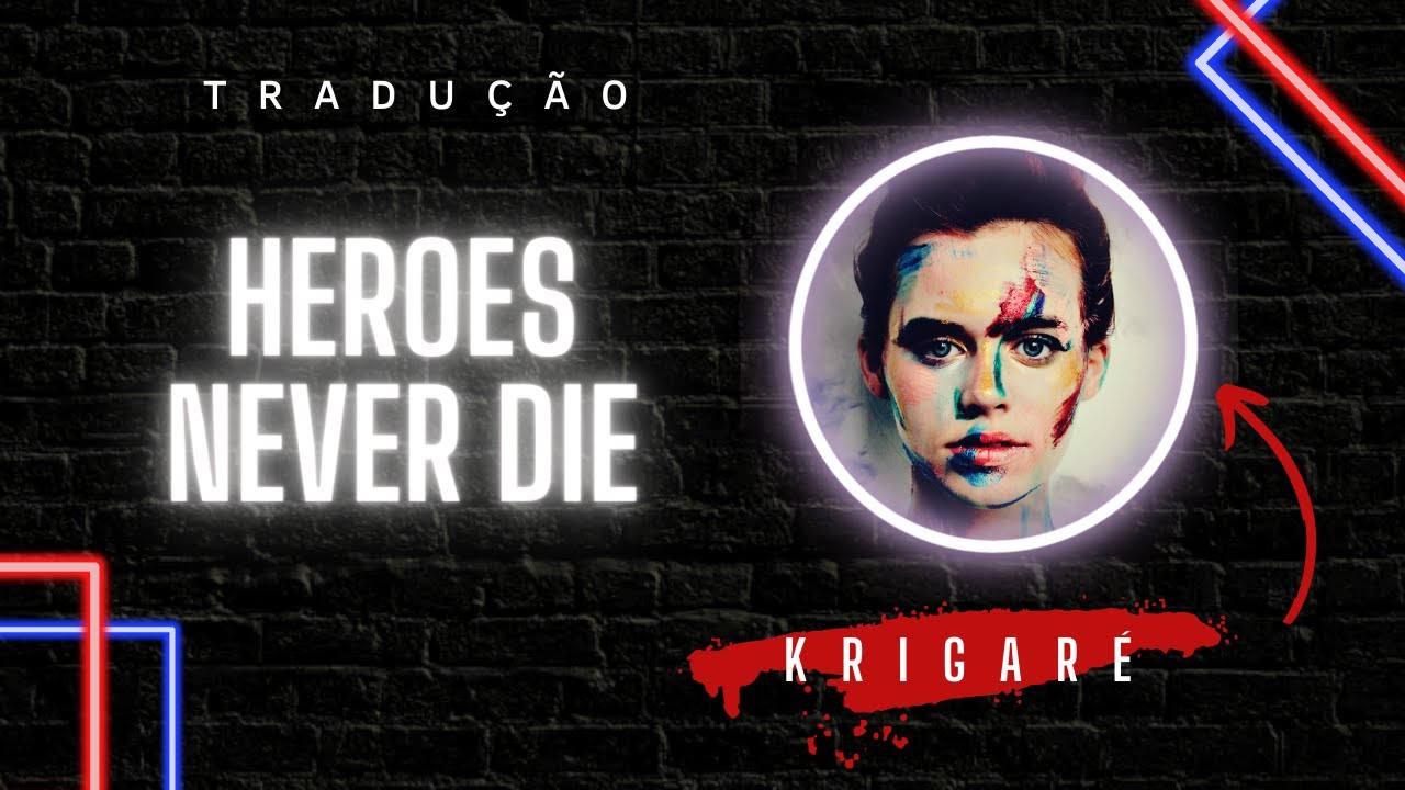 Heroes Never Die  UNSECRET feat Krigaré[LEGENDADO/TRADUÇÃO] 