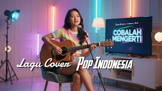Cobalah Mengerti || Cover Lagu Pop Indonesia || Dipopulerkan PETERPAN