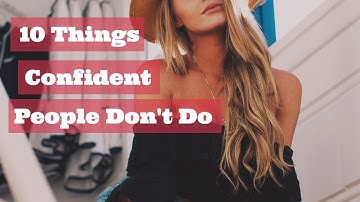 10 Things Confident People Don