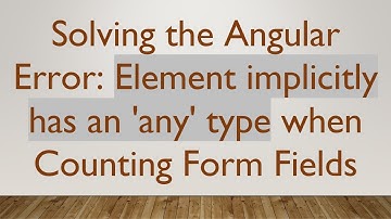 Solving the Angular Error: Element implicitly has an 