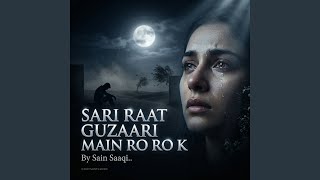 Sari Raat Guzaari Main Ro Ro K (Remix)