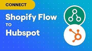 Connect Shopify Flow to Hubspot