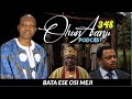 Ohun aanu episode 348  bata ese osi meji 