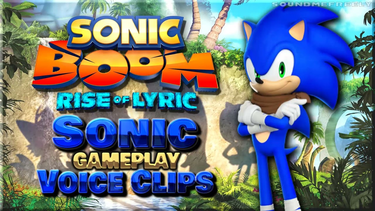 All Sonic Voice Clips • Sonic Boom: Rise of Lyric • Gameplay Voice Lines • Nintendo Wii U 2014