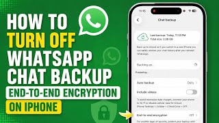 How to Turn Off WhatsApp Chat Backup End-to-End Encryption on iPhone | English