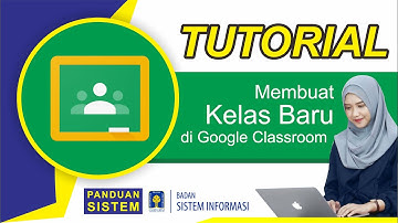 Panduan Membuat Kelas Baru di Google Classroom