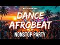 BEST AFROBEAT PARTY MIX 2026 💃 Tropical Dance Nights, Naija Energy &amp; Endless Rhythm