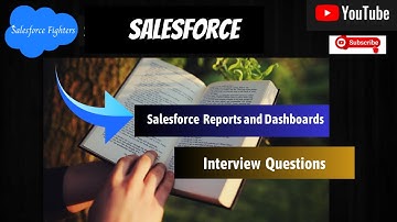 Salesforce Reports and Dashboards Interview Questions | For Freshers and Experienced