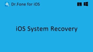Dr.Fone - iOS System Recovery