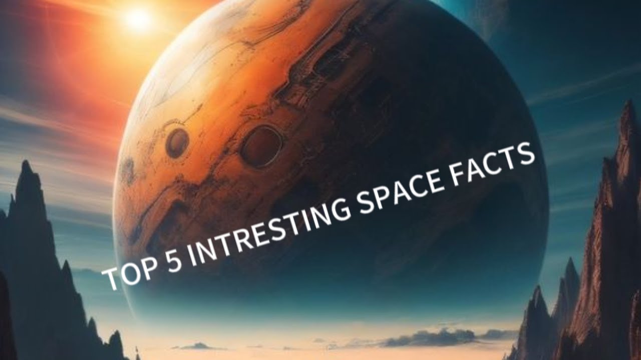 TOP 5 INTERESTING SPACE FACTS|UNKNOWN SPACE MYSTERIES|
