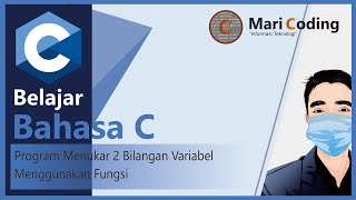 Bahasa C  - Program Menukar 2 Bilangan Variabel Menggunakan Fungsi