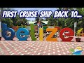 WE WERE ON THE FIRST CRUISE SHIP BACK TO BELIZE | DINNER WITH SOME VERY SPECIAL GUESTS