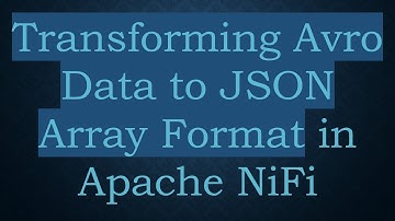 Transforming Avro Data to JSON Array Format in Apache NiFi